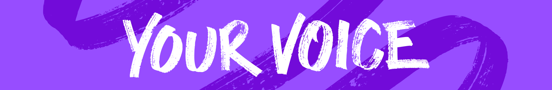 Purple banner with 'Your Voice' written on in white capitals